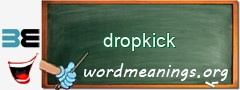 WordMeaning blackboard for dropkick